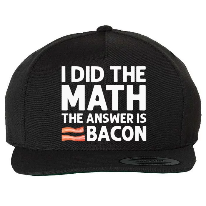 Cool Bacon For Men Women Math Foodie Bacon Strips Eggs Meat Wool Snapback Cap