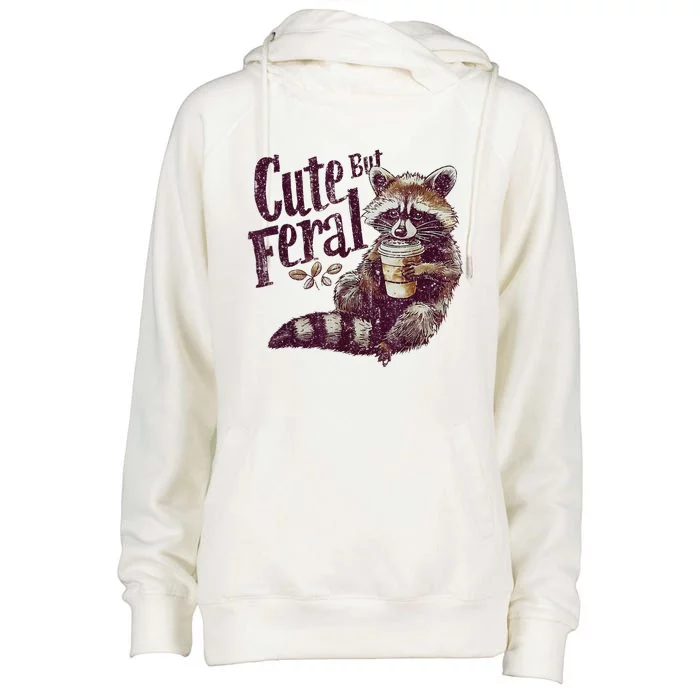 Cute But Feral Raccoon Drinking Coffee Vintage Design Gift Womens Funnel Neck Pullover Hood