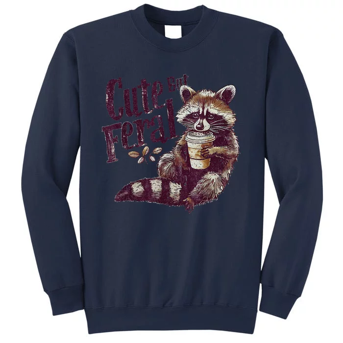 Cute But Feral Raccoon Drinking Coffee Vintage Design Gift Sweatshirt