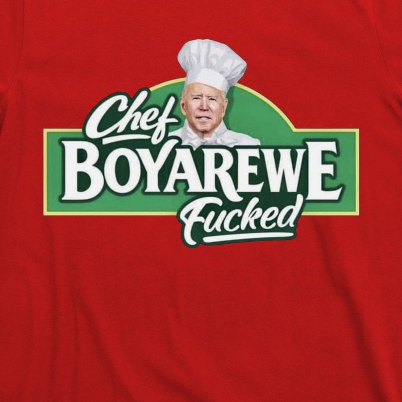 Chef BOYAREWE Fucked Funny Anti Biden T-Shirt
