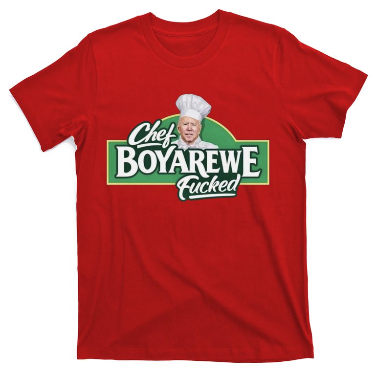 Chef BOYAREWE Fucked Funny Anti Biden T-Shirt