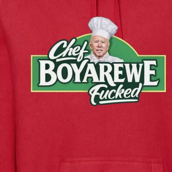 Chef BOYAREWE Fucked Funny Anti Biden Premium Hoodie