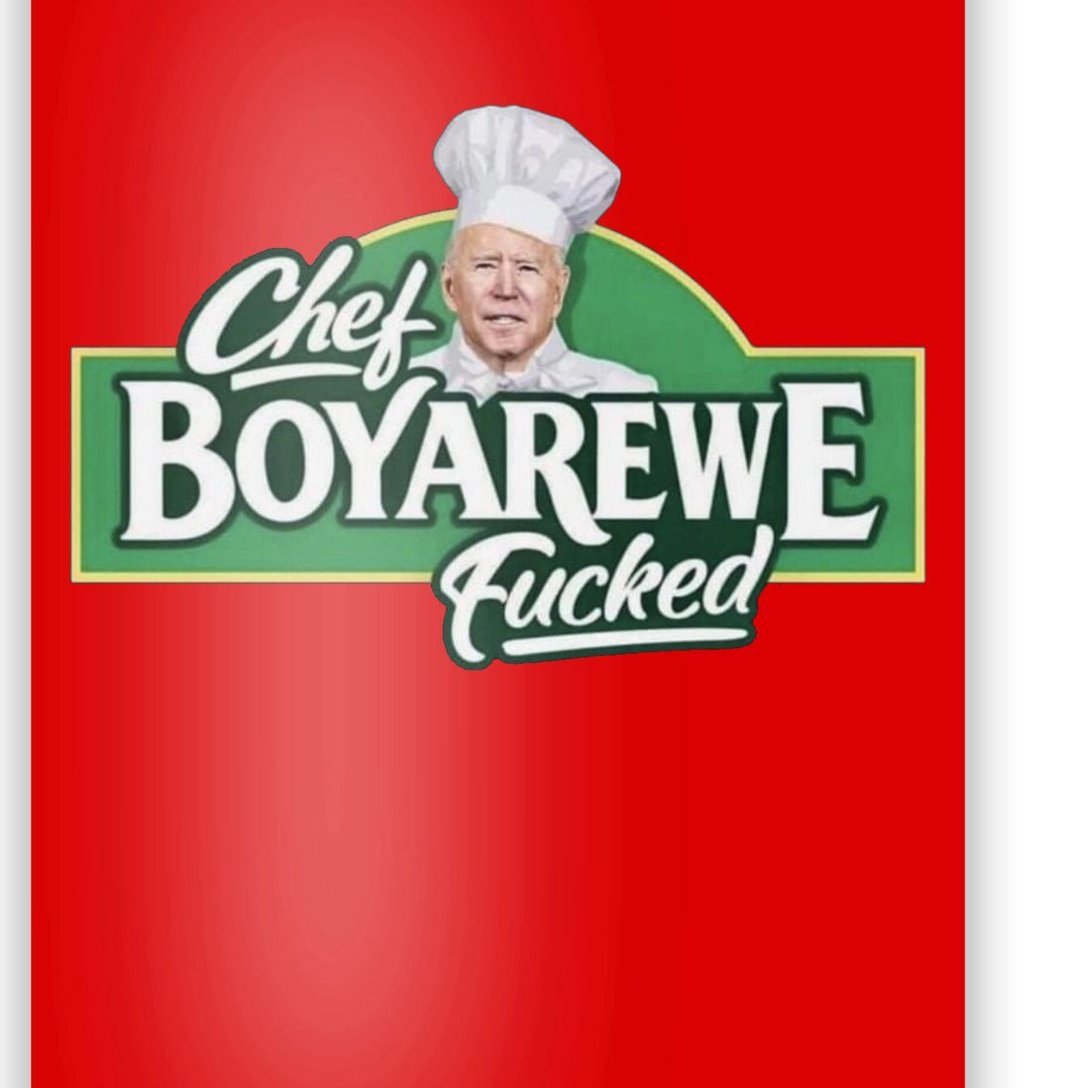 Chef BOYAREWE Fucked Funny Anti Biden Poster