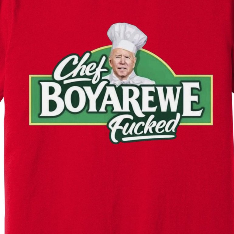 Chef BOYAREWE Fucked Funny Anti Biden Premium T-Shirt