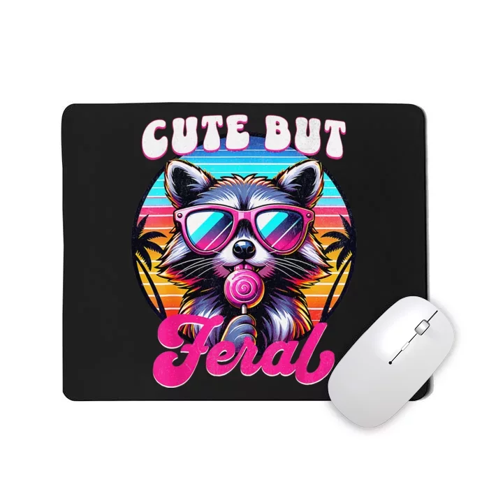 Cute But Feral Funny Trash Panda Gift Mousepad