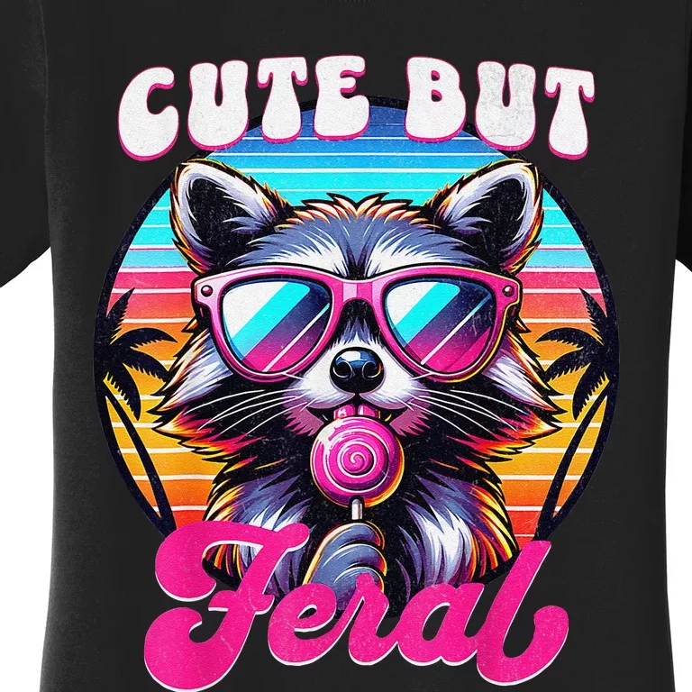 Cute But Feral Funny Trash Panda Gift Women's T-Shirt