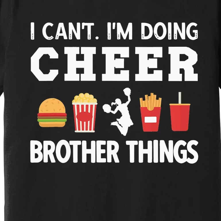 Cheer Bro Funny Cheerleading Brother Of A Cheerleader Premium T-Shirt