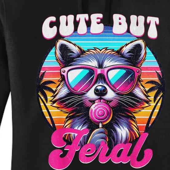 Cute But Feral Funny Trash Panda Women's Pullover Hoodie