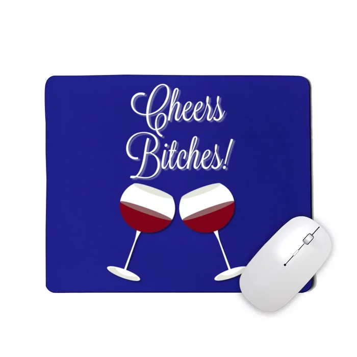 Cheers Bitches Funny Bachelorette Wine Night Cute Joke Gift Cute Gift Mousepad