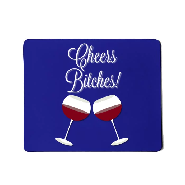 Cheers Bitches Funny Bachelorette Wine Night Cute Joke Gift Cute Gift Mousepad