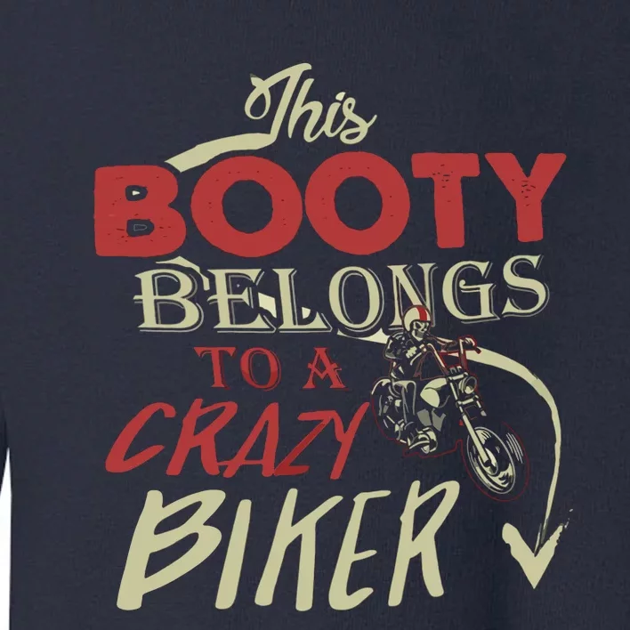 Crazy Biker Funny Biker Toddler Sweatshirt