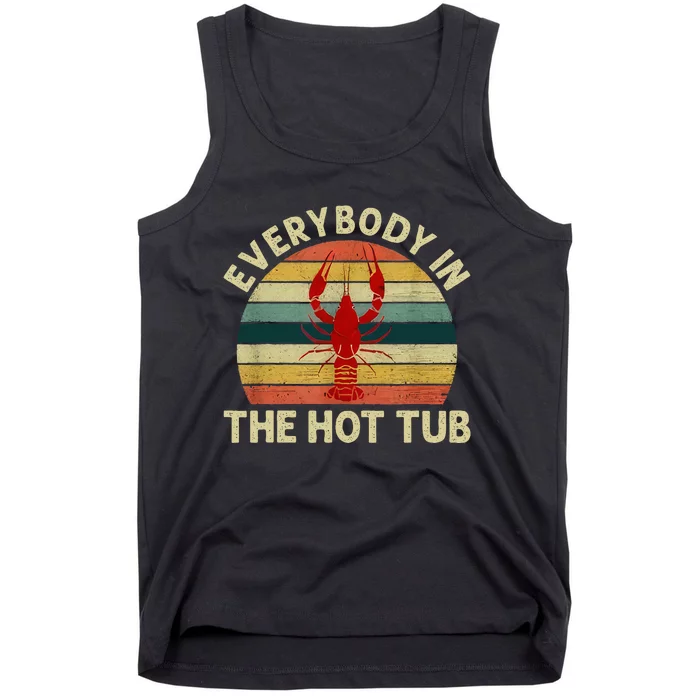 Crawfish Boil Funny Crayfish Everybody In The Hot Tub Tank Top