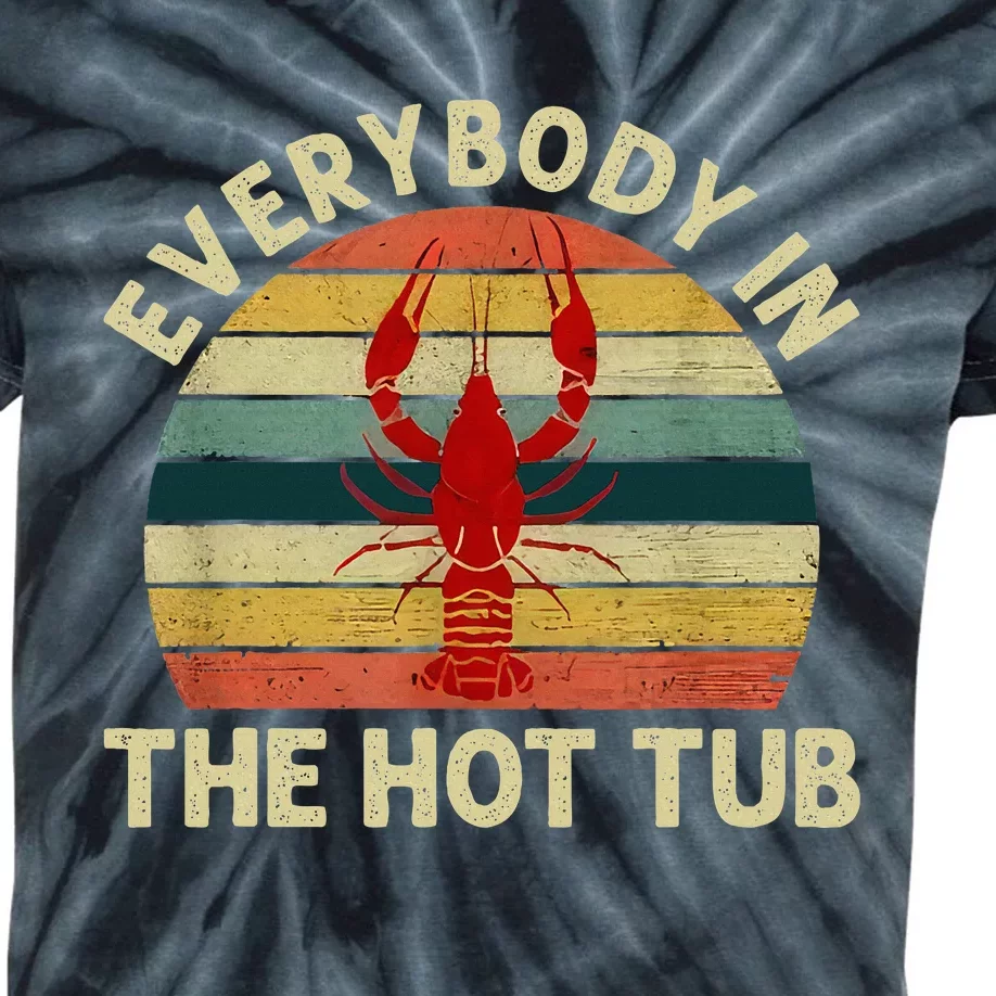 Crawfish Boil Funny Crayfish Everybody In The Hot Tub Kids Tie-Dye T-Shirt