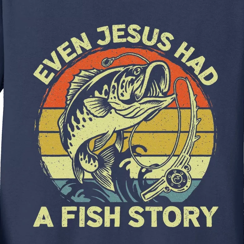 Christian Bass Fishing Even Jesus Had Fish Story Funny Dad Kids Long Sleeve Shirt