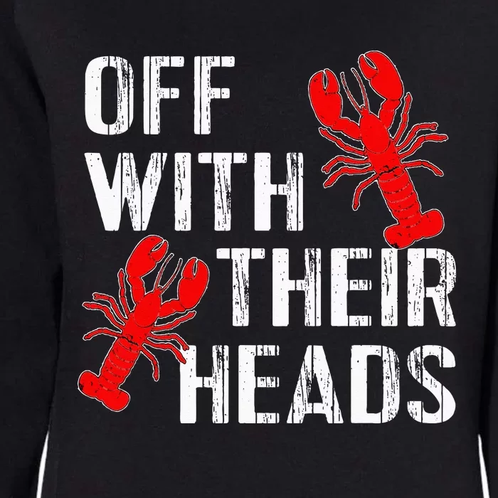 Crawfish Boil Funny Crayfish Off With Their Heads Crawfish Womens California Wash Sweatshirt