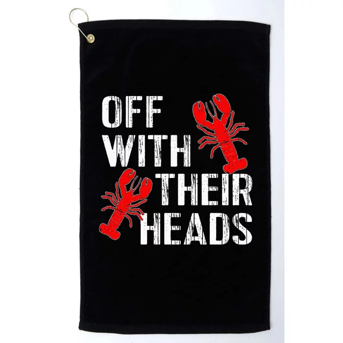 Crawfish Boil Funny Crayfish Off With Their Heads Crawfish Platinum Collection Golf Towel