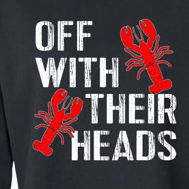 Crawfish Boil Funny Crayfish Off With Their Heads Crawfish Cropped Pullover Crew