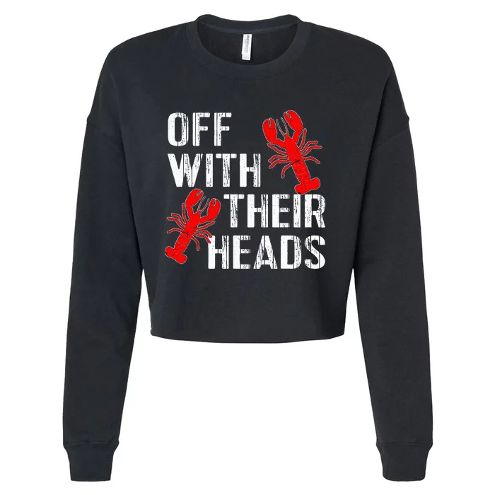 Crawfish Boil Funny Crayfish Off With Their Heads Crawfish Cropped Pullover Crew