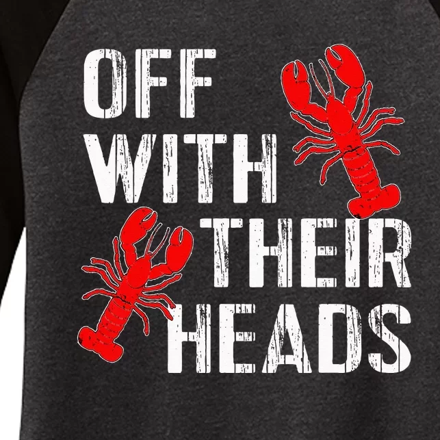 Crawfish Boil Funny Crayfish Off With Their Heads Crawfish Women's Tri-Blend 3/4-Sleeve Raglan Shirt