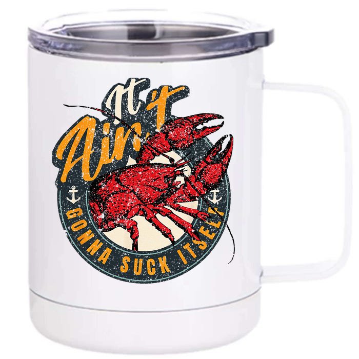 Crawfish Boil Funny Suck Itself Bayou Cajun Seafood Festival Front & Back 12oz Stainless Steel Tumbler Cup