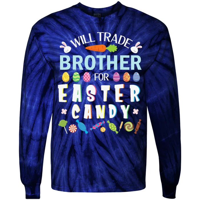 Cute Bunnies Face Will Trade Brother For Easter Candy Eggs Tie-Dye Long Sleeve Shirt