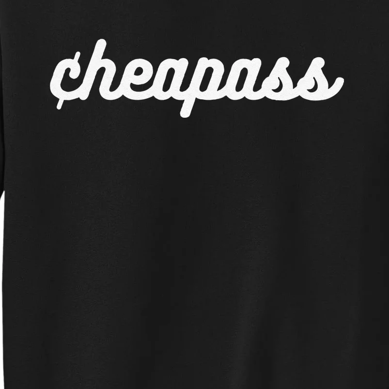 Cheapass Budget Friendly Penny Pincher Thifty Cheap Funny Tall Sweatshirt