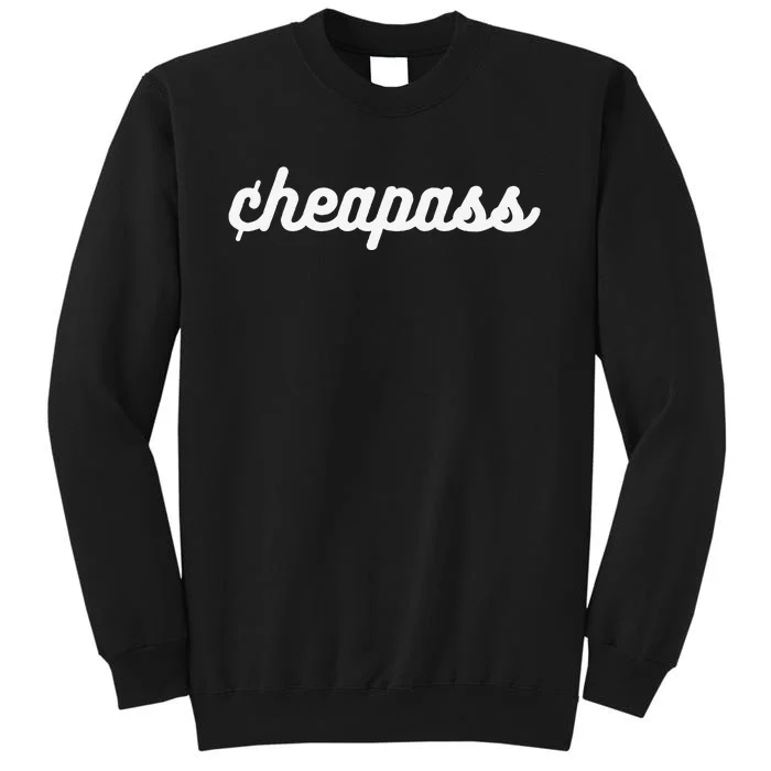 Cheapass Budget Friendly Penny Pincher Thifty Cheap Funny Tall Sweatshirt