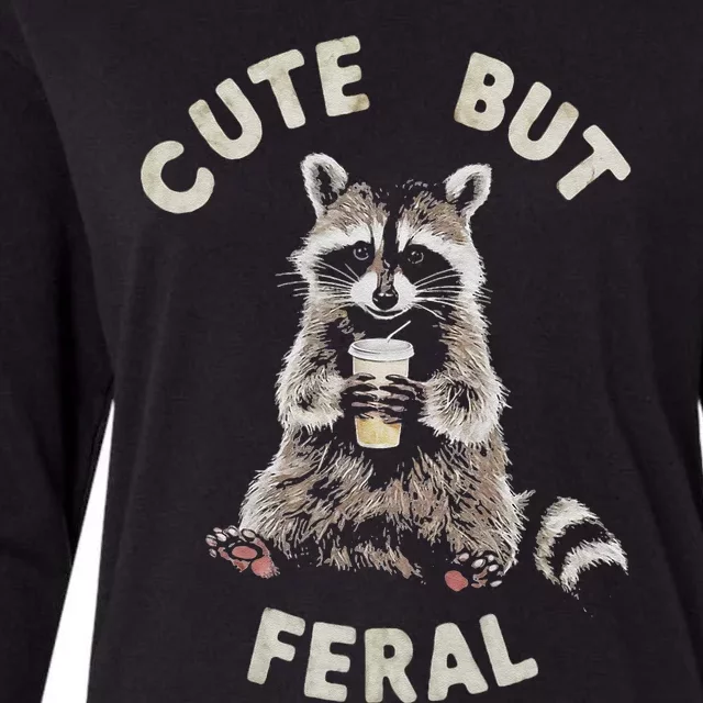 Cute But Feral Funny Sarcastic Raccoon Gift Womens Cotton Relaxed Long Sleeve T-Shirt