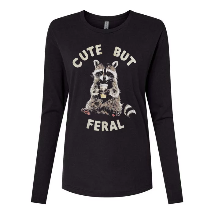 Cute But Feral Funny Sarcastic Raccoon Gift Womens Cotton Relaxed Long Sleeve T-Shirt