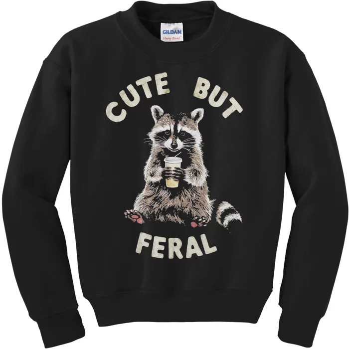 Cute But Feral Funny Sarcastic Raccoon Gift Kids Sweatshirt