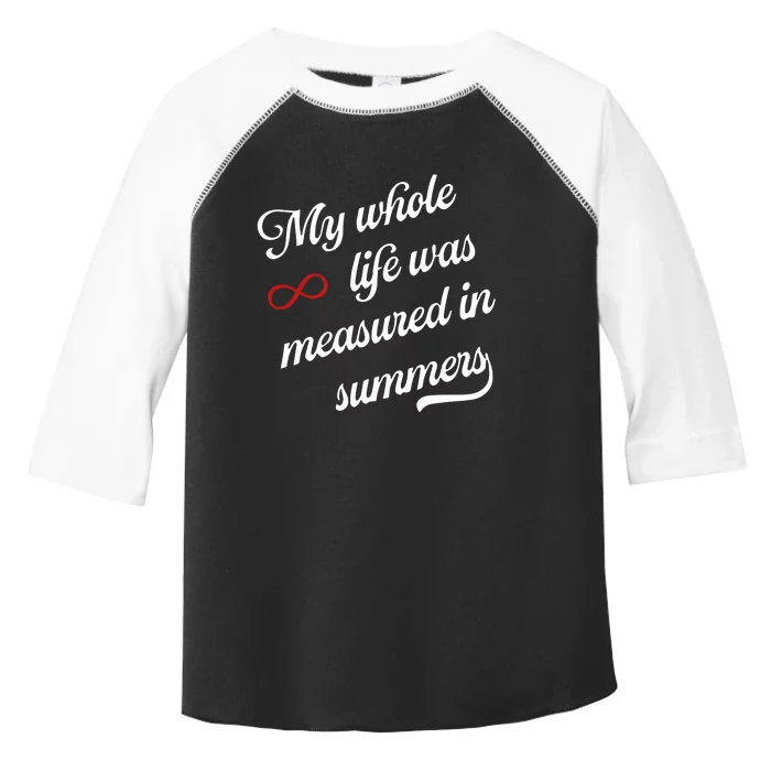 Cousins Beach Forever My Whole Life Was Measured In Summers Toddler Fine Jersey T-Shirt