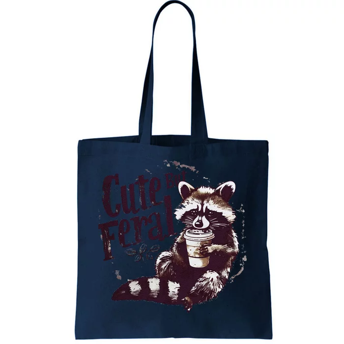 Cute But Feral Funny Sarcastic Snarky Funny Raccoon Tote Bag