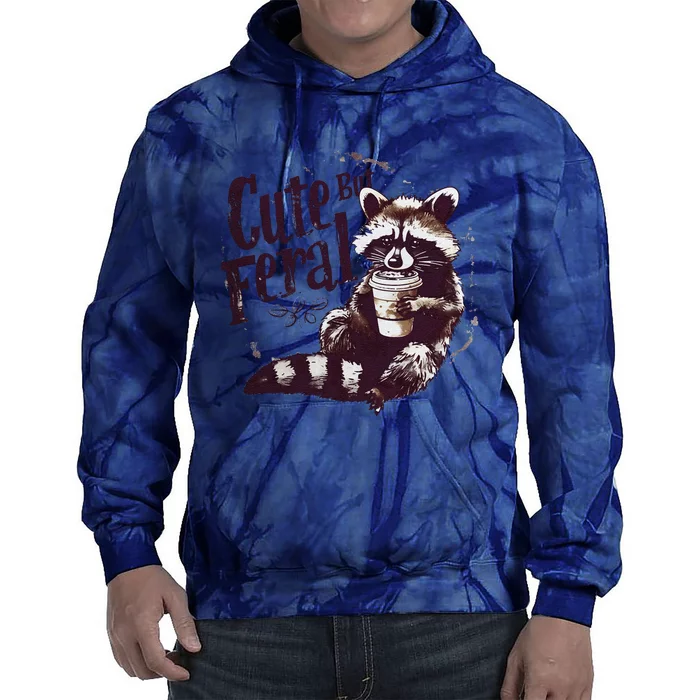 Cute But Feral Funny Sarcastic Snarky Funny Raccoon Tie Dye Hoodie