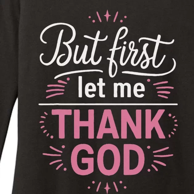 Cute But First Let Me Thank God Design Womens CVC Long Sleeve Shirt