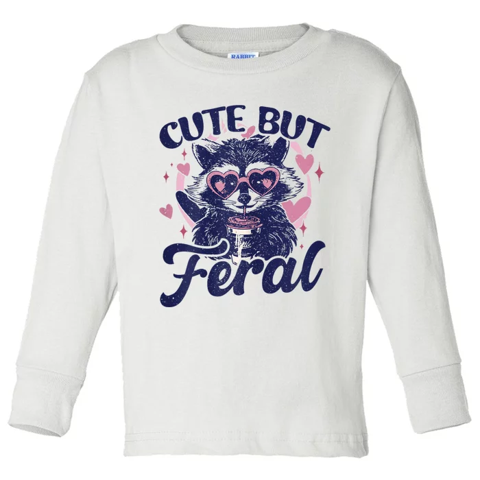 Cute But Feral Raccoon Outfits For Women Funny Raccoon Toddler Long Sleeve Shirt