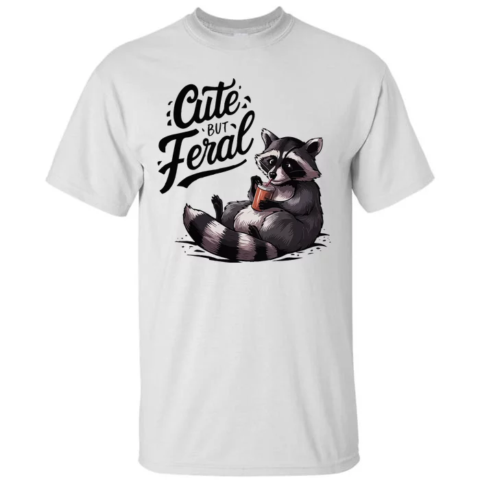 Cute But Feral Funny And Wild Raccoon Design Tall T-Shirt