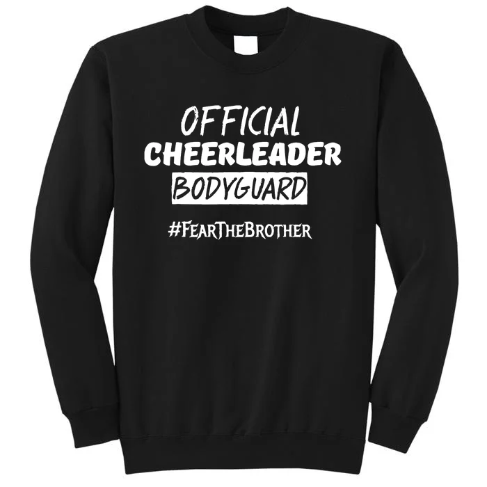 Cheerleader Bodyguard Fear The Brother Tall Sweatshirt