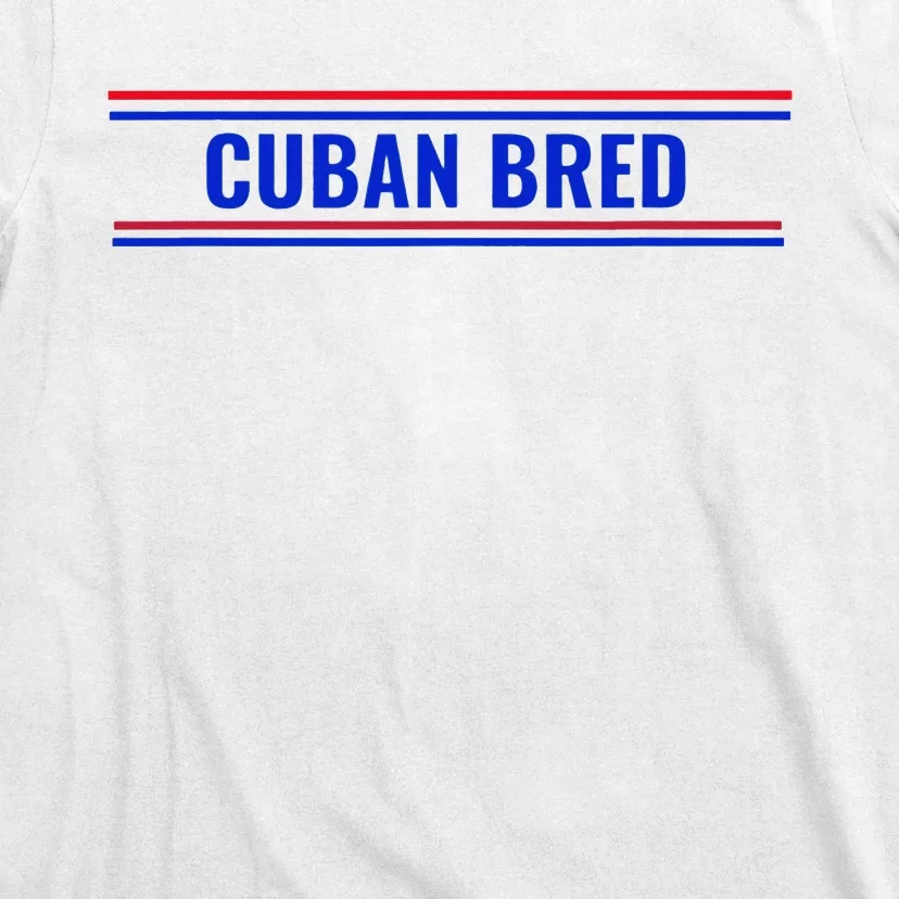 Cuban Bred Funny Cuban American in Miami Cuban Proud T-Shirt