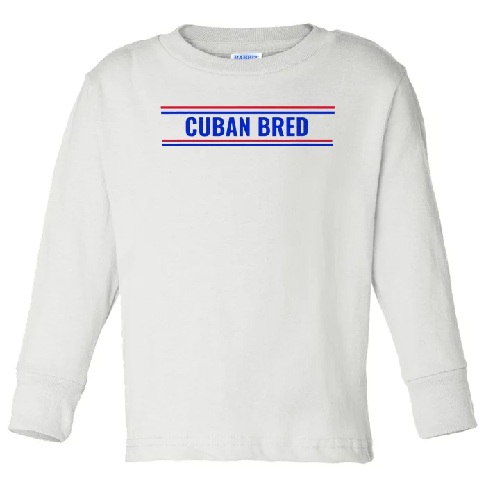 Cuban Bred Funny Cuban American in Miami Cuban Proud Toddler Long Sleeve Shirt