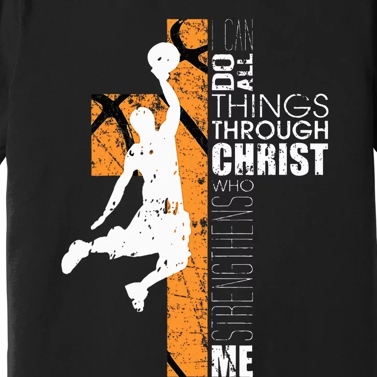 Christian Basketball Gift Philippians 413 Premium T-Shirt