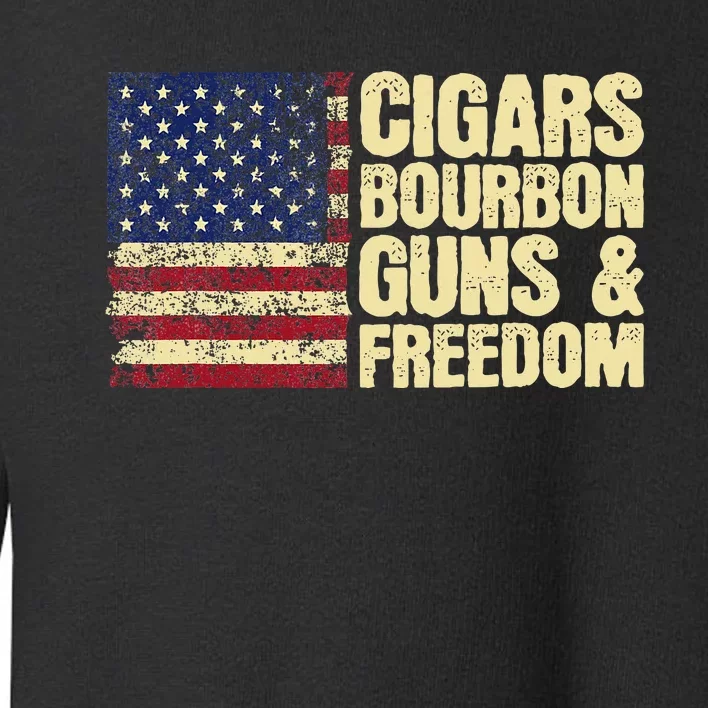 Cigars Bourbon Guns And Freedom American Flag Toddler Sweatshirt