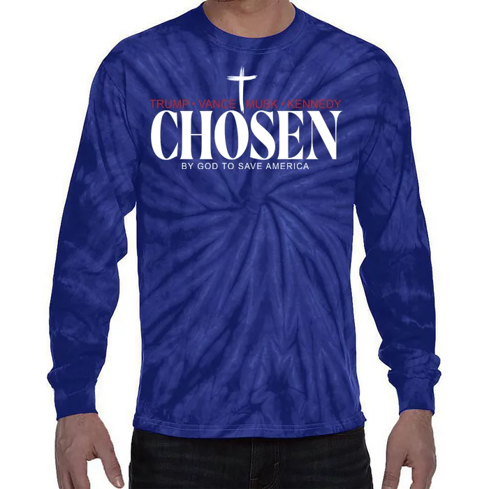 Chosen By God To Save America Trump Vance Musk Kennedy Tie-Dye Long Sleeve Shirt