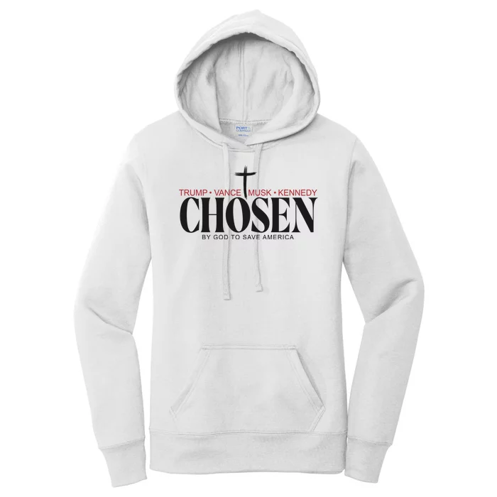 Chosen By God To Save America Trump Vance Musk Kennedy Women's Pullover Hoodie