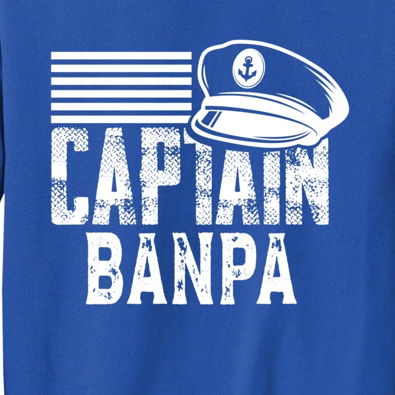 Captain Banpa Gift Sailing Captain Hat Boat Owner Boating Gift Tall Sweatshirt