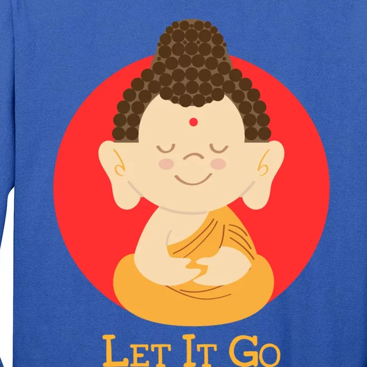 Cute Buddha Great Gift Let It Go Funny Gift Tall Long Sleeve T-Shirt