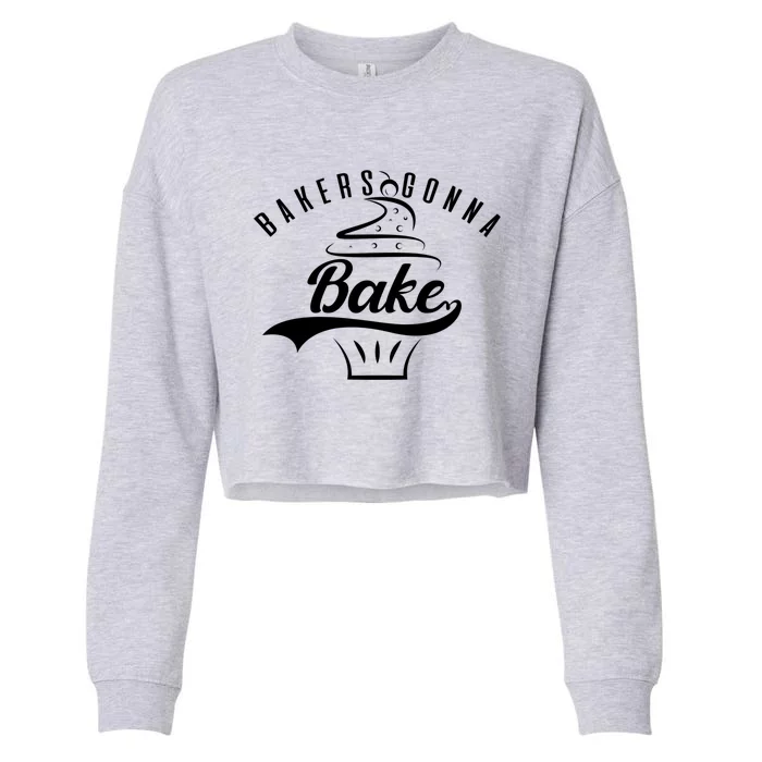 Cupcake Bakers Gonna Bake Gift Cropped Pullover Crew