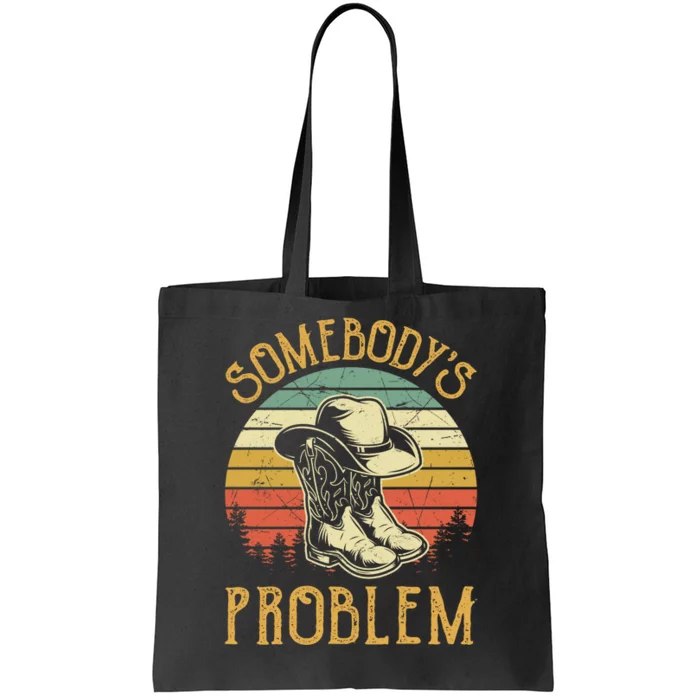 Cowboy Boots Hat Somebodys Problem Country Music Tote Bag