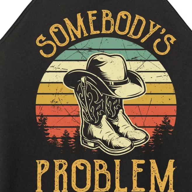 Cowboy Boots Hat Somebodys Problem Country Music Women’s Perfect Tri Rocker Tank