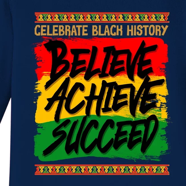 Celebrate Black History Believe Achieve Succeed Baby Long Sleeve Bodysuit