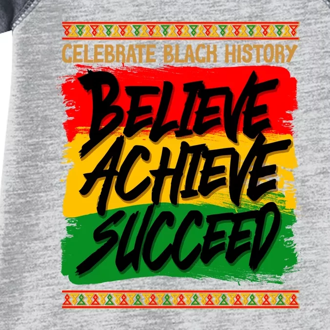 Celebrate Black History Believe Achieve Succeed Infant Baby Jersey Bodysuit